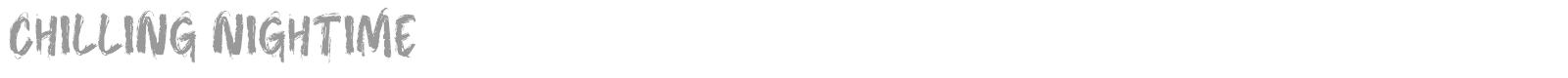 Chilling Nightime font preview